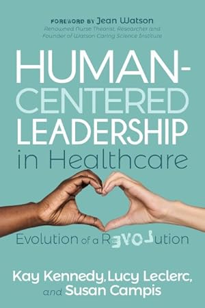 Seller image for Human-Centered Leadership in Healthcare : Evolution of a Revolution for sale by GreatBookPrices