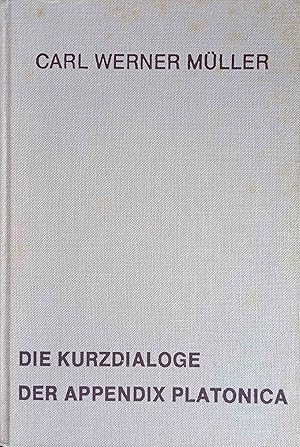 Die Kurzdialoge der Appendix Platonica : philolog. Beitr. z. nachplaton. Sokratik. von / Studia e...