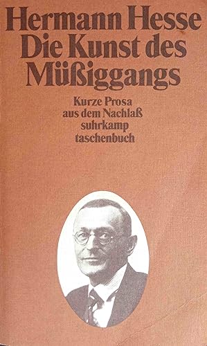 Bild des Verkufers fr Die Kunst des Mssiggangs : kurze Prosa aus d. Nachlass. Hrsg. u. mit e. Nachw. von Volker Michels / Suhrkamp Taschenbuch ; 100 zum Verkauf von Logo Books Buch-Antiquariat