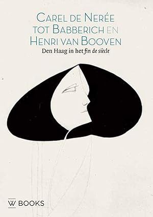 Carel De Nerée tot Babberich en Henri van Booven: De Haag in het fin de siècle