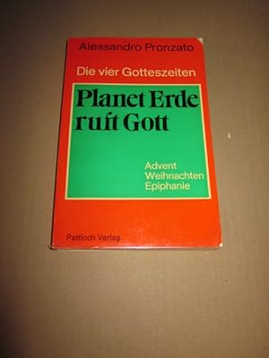 Seller image for Planet Erde ruft Gott : Advent, Weihnachten, Epiphanie. von. [Ins Dt. bertr. von Harald Wagner] / Die vier Gotteszeiten for sale by Versandantiquariat Schfer