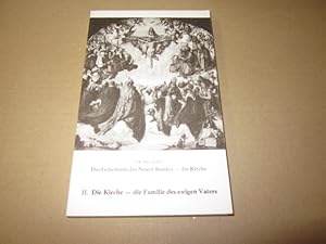 Bild des Verkufers fr Die Kirche, das Geheimnis des Neuen Bundes; Teil: Bd. 2., Die Kirche, die Familie des ewigen Vaters zum Verkauf von Versandantiquariat Schfer