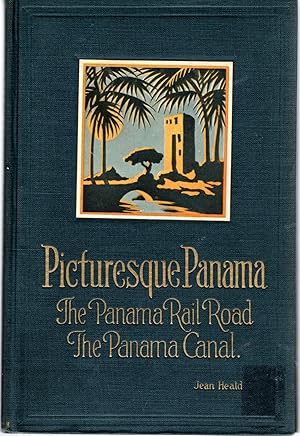 Imagen del vendedor de Picturesque Panama: The Panama Railroad, The Panama Canal a la venta por Dorley House Books, Inc.