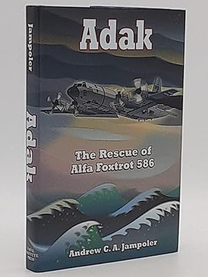 Bild des Verkufers fr Adak: The Rescue of Alfa Foxtrot 586. zum Verkauf von Zephyr Books