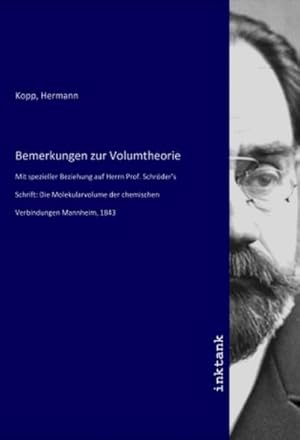 Bild des Verkufers fr Bemerkungen zur Volumtheorie : Mit spezieller Beziehung auf Herrn Prof. Schrder's Schrift: Die Molekularvolume der chemischen Verbindungen Mannheim, 1843 zum Verkauf von AHA-BUCH GmbH