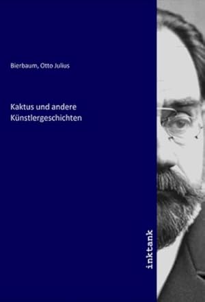 Bild des Verkufers fr Kaktus und andere Knstlergeschichten zum Verkauf von AHA-BUCH GmbH