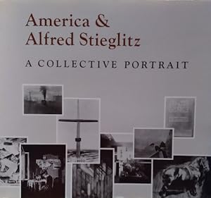 Bild des Verkufers fr America & Alfred Stieglitz: A Collective Portrait, New, Revised Edition zum Verkauf von Structure, Verses, Agency  Books