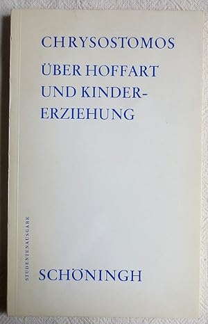 Über Hoffart und Kindererziehung / Über Kindererziehung / Ekloge aus Johannes Chrysostomo