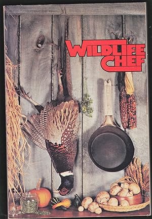 Seller image for Wildlife Chef; Second Edition Revised And Enlarged for sale by Riverhorse Books