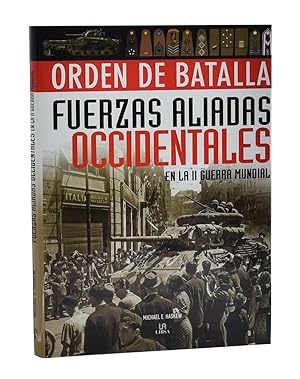 Imagen del vendedor de FUERZAS ALIADAS OCCIDENTALES EN LA II GUERRA MUNDIAL (ORDEN DE BATALLA) a la venta por Librera Monogatari