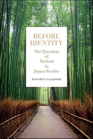 Seller image for Before Identity : The Question of Method in Japan Studies for sale by GreatBookPrices