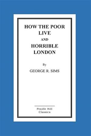 Imagen del vendedor de How the Poor Live and Horrible London a la venta por GreatBookPrices