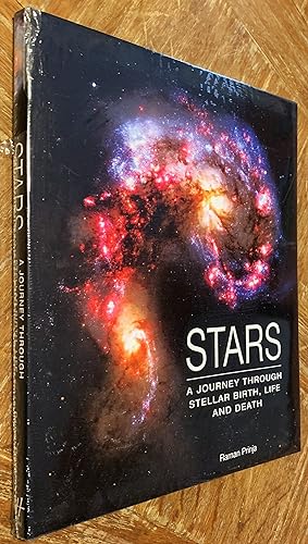 Stars; A Journey through Stellar Birth, Life and Death