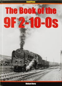 THE BOOK OF THE 9F 2-10-0s