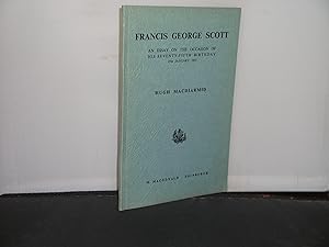 Francis George Scott An Essay on the occasion of his seventy-fifth birthday 25th January 1955 ins...