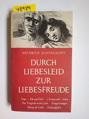 Bild des Verkufers fr Durch Liebesleid zur Liebesfreude. Sie und Er-Probleme zweiter Teil Heinrich Hanselmann zum Verkauf von Versandantiquariat Claudia Graf