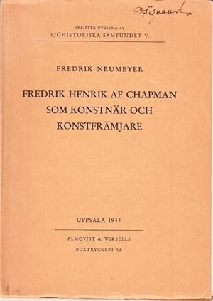 Bild des Verkufers fr Fredrik Henrik af Chapman som konstnr och konstfrmjare. zum Verkauf von Centralantikvariatet