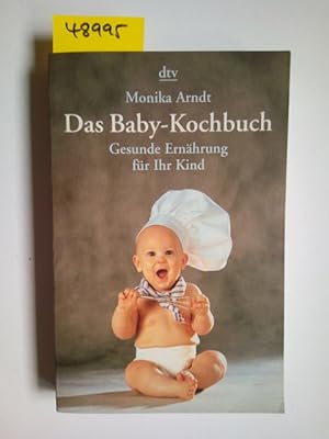 Das Baby-Kochbuch : gesunde Ernährung für Ihr Kind Monika Arndt dtv ; 36536