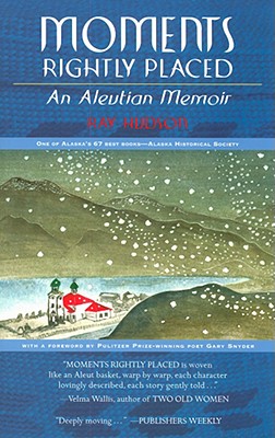 Imagen del vendedor de Moments Rightly Placed: An Aleutian Memoir (Paperback or Softback) a la venta por BargainBookStores