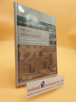 Bild des Verkufers fr Ort der Barmherzigkeit: Vom Kapuzinerkloster zum christlich-diakonischen Altenzentrum in Bruchsal zum Verkauf von Roland Antiquariat UG haftungsbeschrnkt