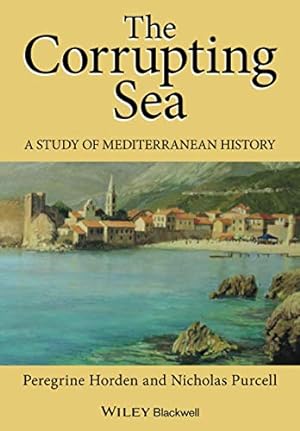 Immagine del venditore per The Corrupting Sea: A STUDY OF MEDITERRANEAN HISTORY venduto da Pieuler Store