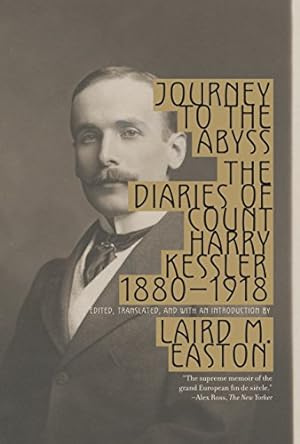 Immagine del venditore per Journey to the Abyss: The Diaries of Count Harry Kessler 1880-1918 venduto da Pieuler Store