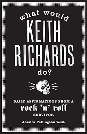 Imagen del vendedor de What Would Keith Richards Do?: Daily Affirmations with a Rock and Roll Survivor a la venta por Pieuler Store