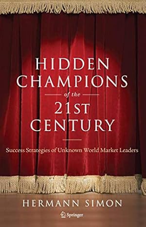 Seller image for Hidden Champions of the Twenty-First Century: Success Strategies of Unknown World Market Leaders for sale by Pieuler Store