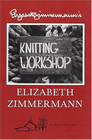 Immagine del venditore per Elizabeth Zimmermann's Knitting Workshop venduto da Pieuler Store