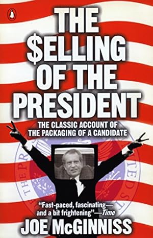 Seller image for The Selling of the President: The Classical Account of the Packaging of a Candidate for sale by Pieuler Store