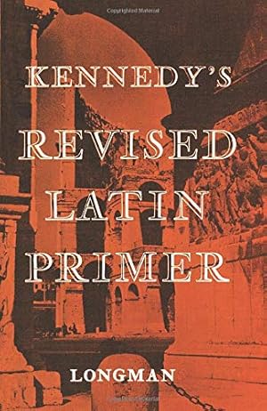 Seller image for Kennedy's Revised Latin Primer for sale by Pieuler Store