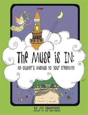 Image du vendeur pour The Muse Is In: An Owner?s Manual to Your Creativity mis en vente par Pieuler Store