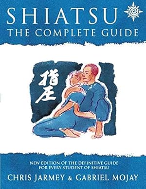 Seller image for Shiatsu, Revised Edition: The Complete Guide for sale by Pieuler Store