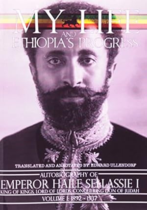 Seller image for My Life and Ethiopia's Progress: The Autobiography of Emperor Haile Sellassie I (Volume 1) (My Life and Ethiopia's Progress) (My Life and Ethiopia's . (My Life and Ethiopia's Progress (Paperback)) for sale by Pieuler Store