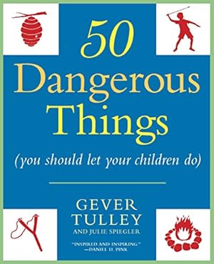 Seller image for 50 Dangerous Things (You Should Let Your Children Do) for sale by Pieuler Store