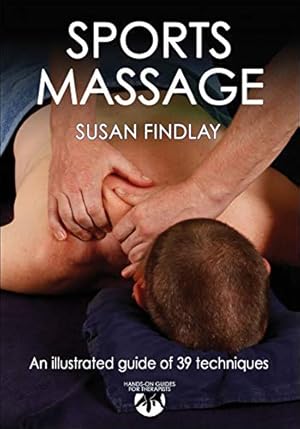 Immagine del venditore per Sports Massage: An Illustrated guide of 39 techniques (Hands on Guides for Therapists) venduto da Pieuler Store