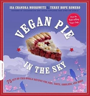 Immagine del venditore per Vegan Pie in the Sky: 75 Out-of-This-World Recipes for Pies, Tarts, Cobblers, and More venduto da Pieuler Store
