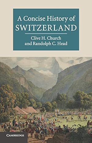 Image du vendeur pour A Concise History of Switzerland (Cambridge Concise Histories) mis en vente par Pieuler Store