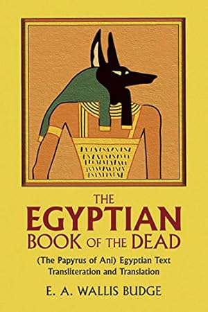 Seller image for The Egyptian Book of the Dead: The Papyrus of Ani in the British Museum for sale by Pieuler Store