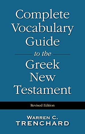 Seller image for The Complete Vocabulary Guide to the Greek New Testament for sale by Pieuler Store