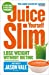 Seller image for The Juice Master Juice Yourself Slim: The Healthy Way to Lose Weight Without Dieting for sale by Pieuler Store