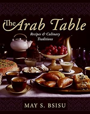 Immagine del venditore per The Arab Table: Recipes and Culinary Traditions venduto da Pieuler Store