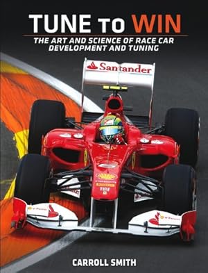 Imagen del vendedor de Tune to Win: The art and science of race car development and tuning a la venta por Pieuler Store