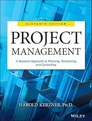 Seller image for Project Management: A Systems Approach to Planning, Scheduling, and Controlling for sale by Pieuler Store