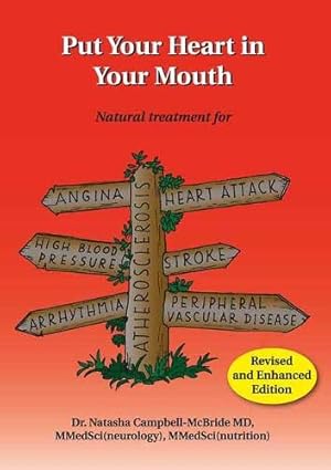 Immagine del venditore per Put Your Heart in Your Mouth: Natural Treatment for Atherosclerosis, Angina, Heart Attack, High Blood Pressure, Stroke, Arrhythmia, Peripheral Vascular Disease venduto da Pieuler Store