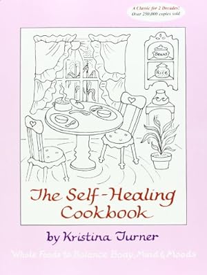 Imagen del vendedor de The Self-Healing Cookbook: Whole Foods to Balance Body, Mind & Moods a la venta por Pieuler Store
