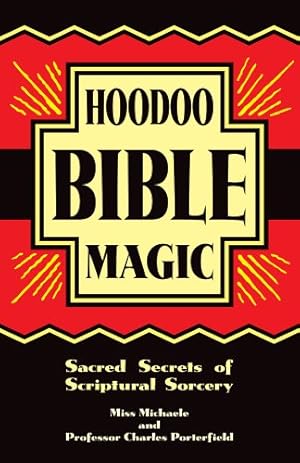 Bild des Verkufers fr Hoodoo Bible Magic: Sacred Secrets of Scriptural Sorcery zum Verkauf von Pieuler Store