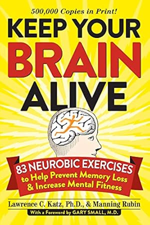 Seller image for Keep Your Brain Alive: 83 Neurobic Exercises to Help Prevent Memory Loss and Increase Mental Fitness for sale by Pieuler Store