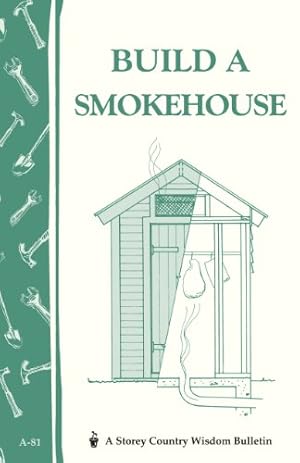 Seller image for Build a Smokehouse for sale by Pieuler Store