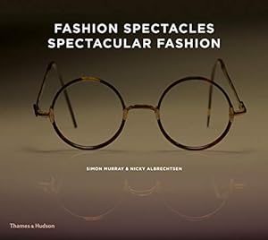 Immagine del venditore per Fashion Spectacles, Spectacular Fashion: Eyewear Styles and Shapes from Vintage to 2020 venduto da Pieuler Store